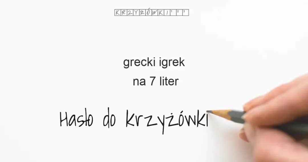Szukasz odpowiedzi do krzyżówki? Starożytny grek w 7 literach